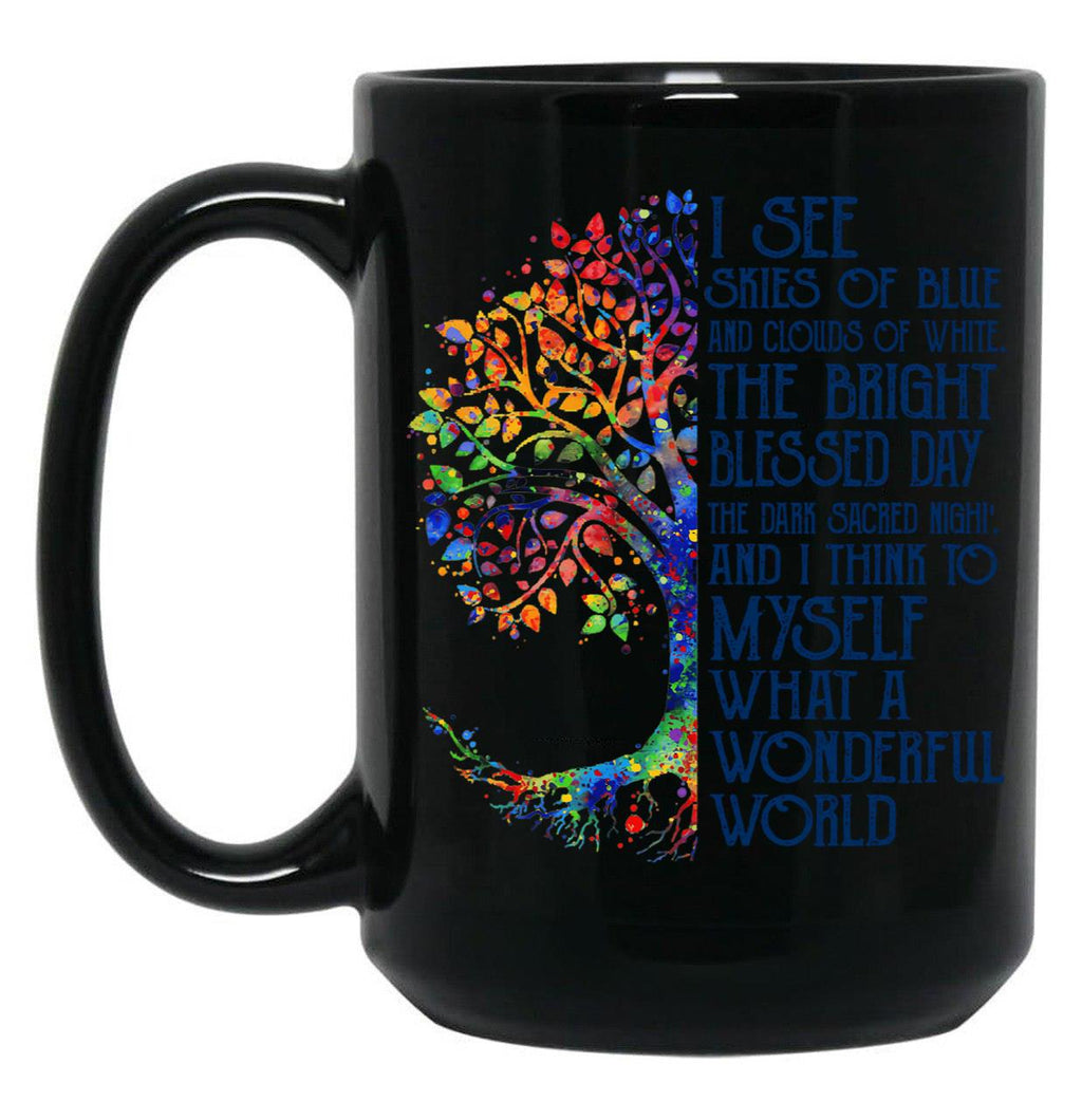 I See Skies Of Blue And Clouds Of White The Bright Blessed Day Black Coffee Mug