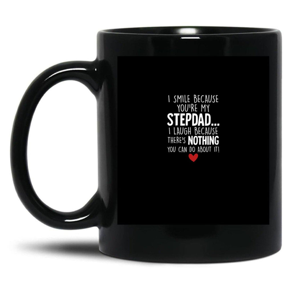 I Smile Because You'Re My Stepdad Black Coffee Mug