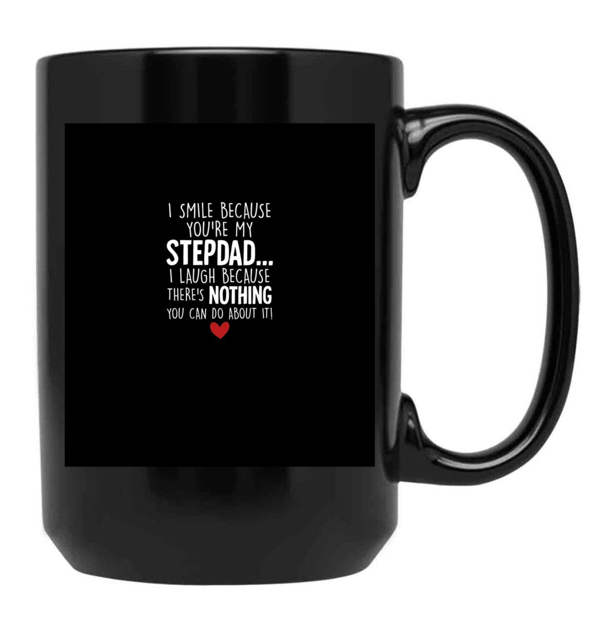 I Smile Because You'Re My Stepdad Black Coffee Mug - Black