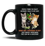 I Talk To My Cats Black Coffee Mug