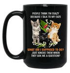 I Talk To My Cats Black Coffee Mug