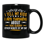 I Tell My Kids I Am Thinking About You Every Other Minute Of My Day Black Coffee Mug - Black