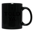 I Told Ya Tennis I Told You Grey Black Coffee Mug, Gift Coffee Mug - Black