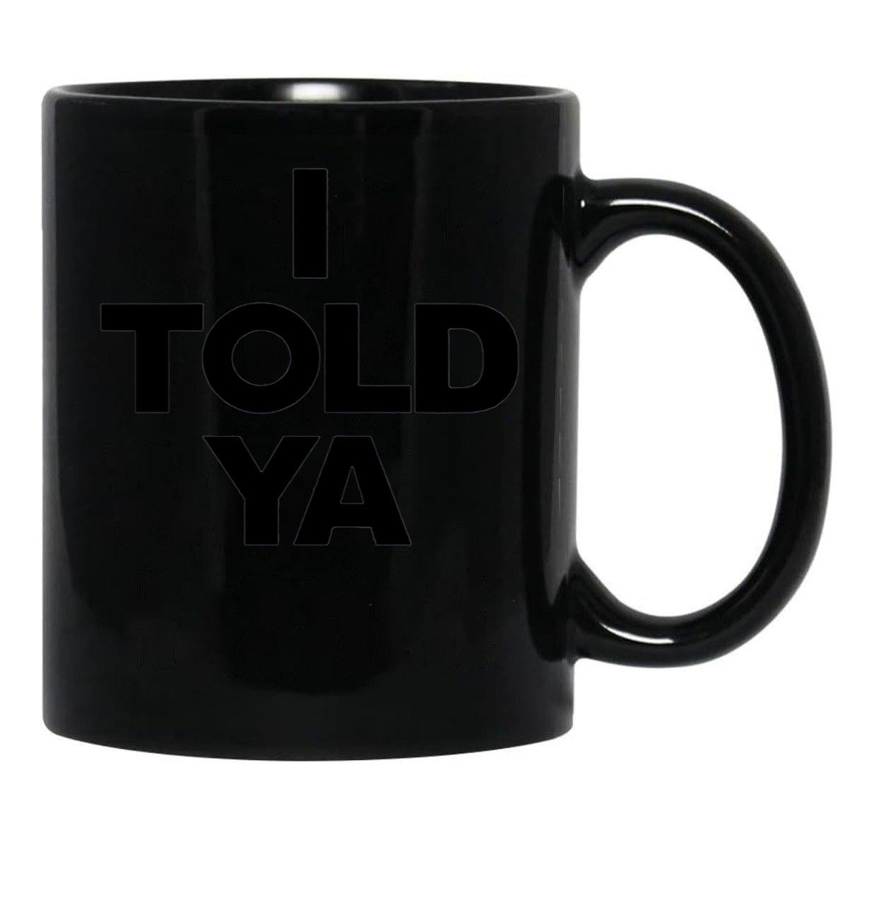 I Told Ya Tennis I Told You Grey Black Coffee Mug, Gift Coffee Mug - Black