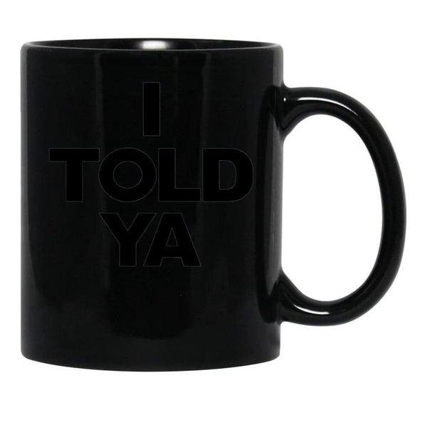 I Told Ya Tennis I Told You Grey Black Coffee Mug, Gift Coffee Mug - Black