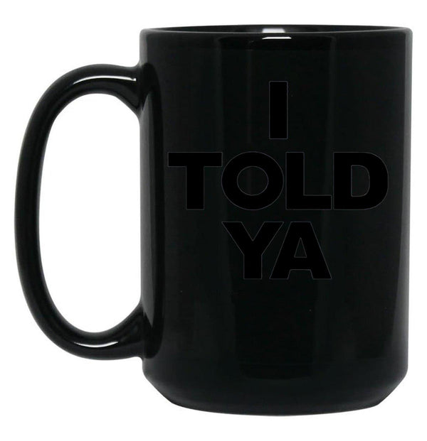 I Told Ya Tennis I Told You Grey Black Coffee Mug, Gift Coffee Mug - Black