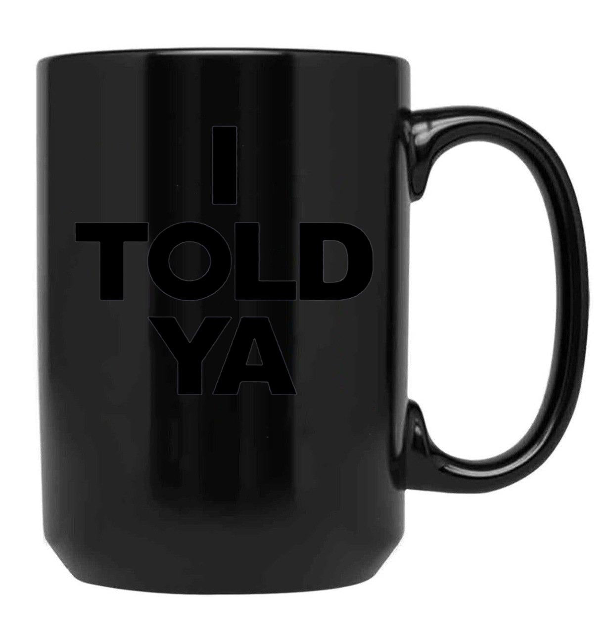 I Told Ya Tennis I Told You Grey Black Coffee Mug, Gift Coffee Mug