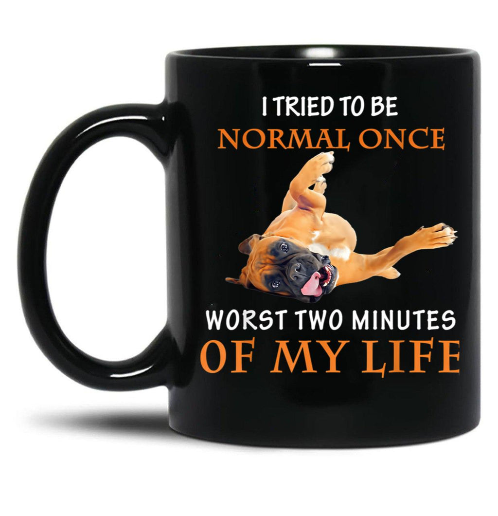 I Tried To Be Normal Once Worst Two Minutes Boxer Dog Black Coffee Mug
