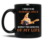 I Tried To Be Normal Once Worst Two Black Coffee Mug