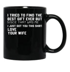 I Tried To Find The Best Fathers Day Funny Husband Black Coffee Mug - Black
