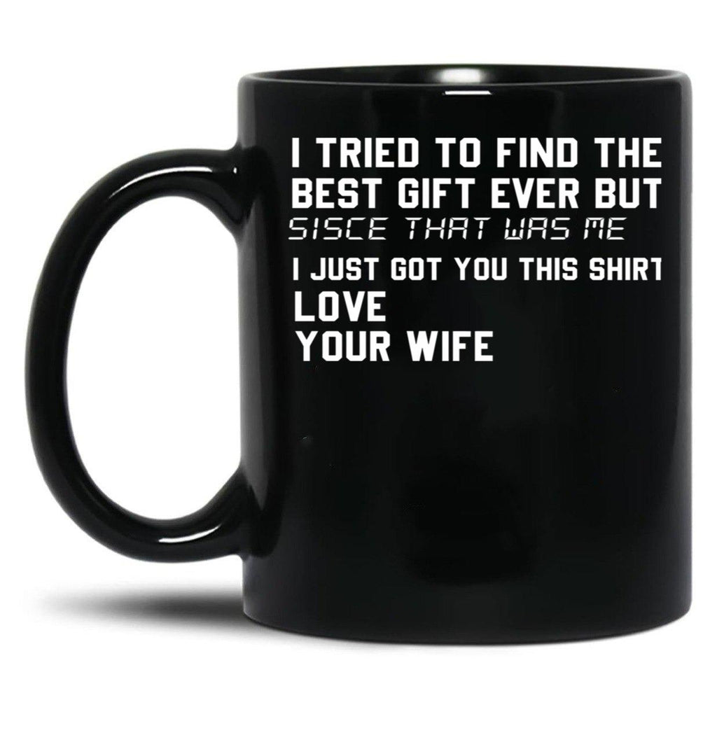 I Tried To Find The Best Fathers Day Funny Husband Black Coffee Mug