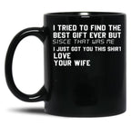 I Tried To Find The Best Fathers Day Funny Husband Black Coffee Mug