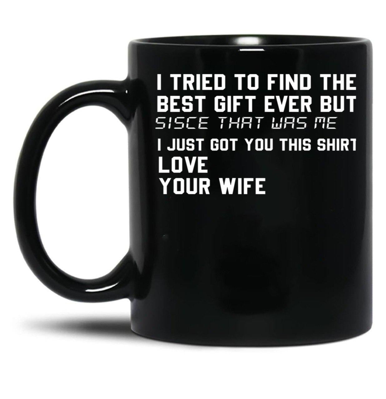 I Tried To Find The Best Fathers Day Funny Husband Black Coffee Mug