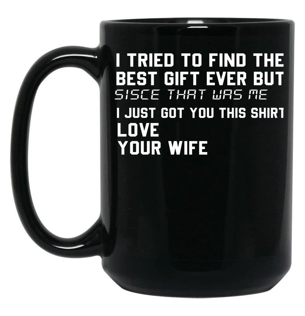 I Tried To Find The Best Fathers Day Funny Husband Black Coffee Mug