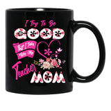 I Try To Be Good But I Take After My Teacher Mom Floral Family Teacher Mother'S Day Black Coffee Mug - Black