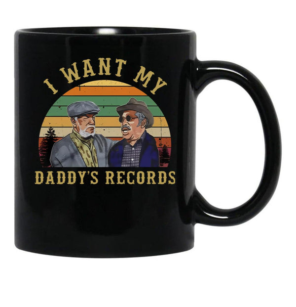 I Want My Daddy Records Unisex Sanford And Son Coffee Mug Black Coffee Mug, Gift Coffee Mug - Black
