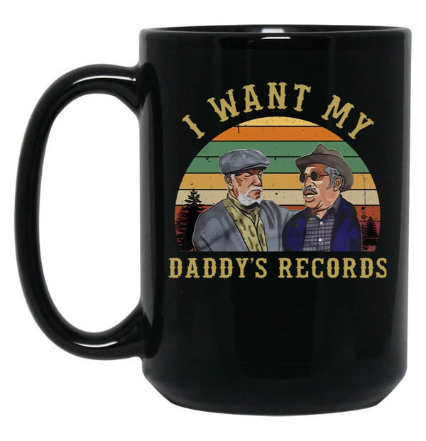 I Want My Daddy Records Unisex Sanford And Son Coffee Mug Black Coffee Mug, Gift Coffee Mug - Black