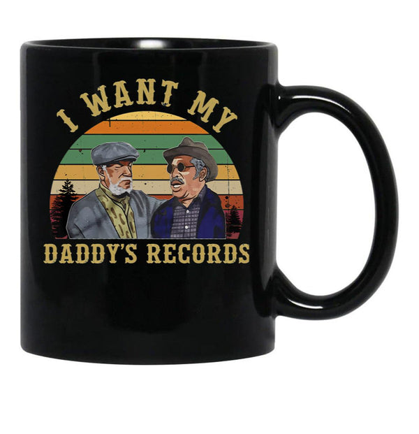 I Want My Daddy Records Unisex T-Shirt Sanford And Son T-Shirt Black Coffee Mug, Gift Coffee Mug - Black