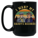 I Want My Daddy Records Unisex T-Shirt Sanford And Son T-Shirt Black Coffee Mug, Gift Coffee Mug
