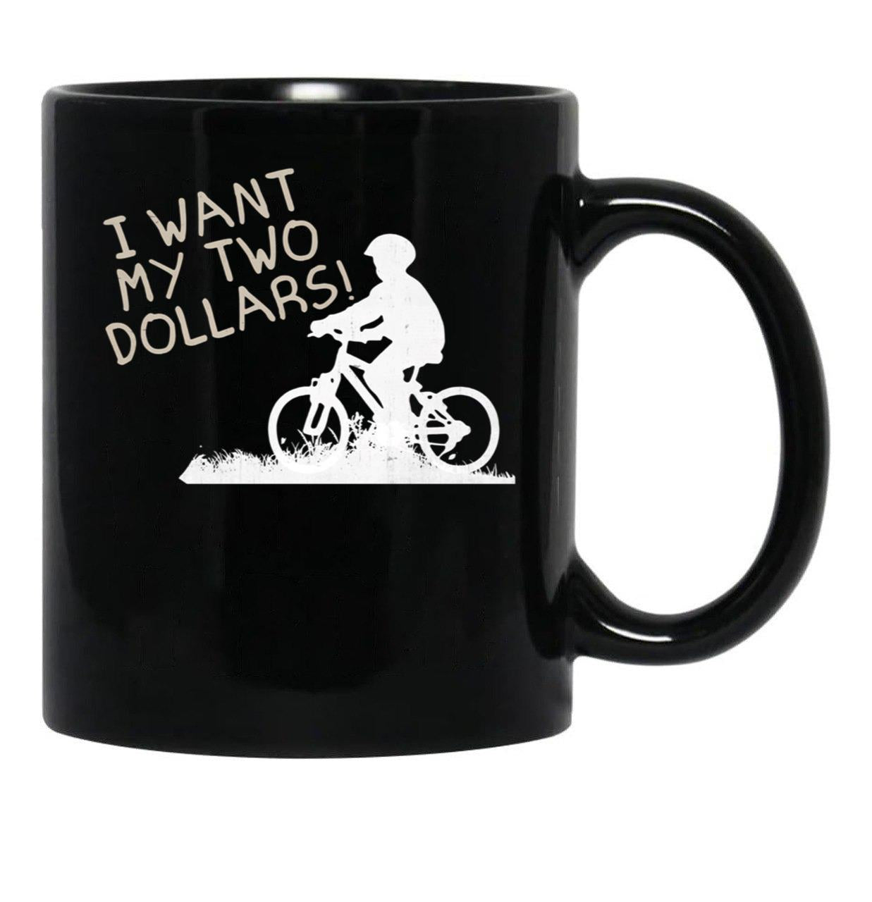 I Want My Two Dollars Black Coffee Mug, Gift Coffee Mug - Black