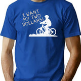 I Want My Two Dollars Premium Heavyweight Cotton T-Shirt - Blue