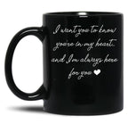 I Want You To Know You'Re In My Heart... (1) Black Coffee Mug