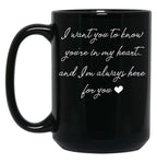 I Want You To Know You'Re In My Heart... (1) Black Coffee Mug