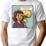 I Wanted To Glow Up Not Blow Up T-Shirt for Men & Women, T-Shirts Graphic Tee - White