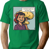 I Wanted To Glow Up Not Blow Up T-Shirt for Men & Women, T-Shirts Graphic Tee - Green