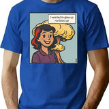 I Wanted To Glow Up Not Blow Up T-Shirt for Men & Women, T-Shirts Graphic Tee - Blue