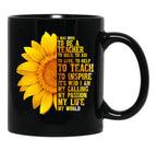 I Was Born To Be A Teacher  With Sunflowers Black Coffee Mug - Black