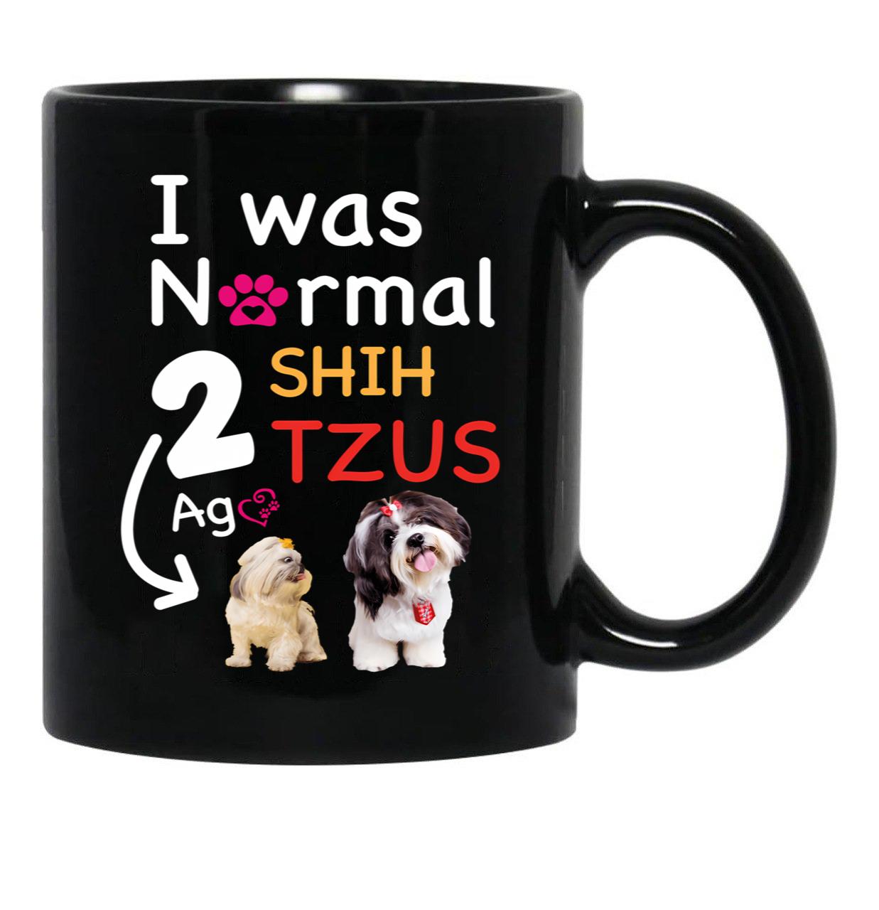 I Was Normal 2 Shih Tzus Ago Funny Shih Tzu Dog Puppy Gift Black Coffee Mug - Black