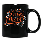 I Wear Orange For My Mom - Love You Mom Black Coffee Mug - Black