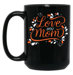 I Wear Orange For My Mom - Love You Mom Black Coffee Mug