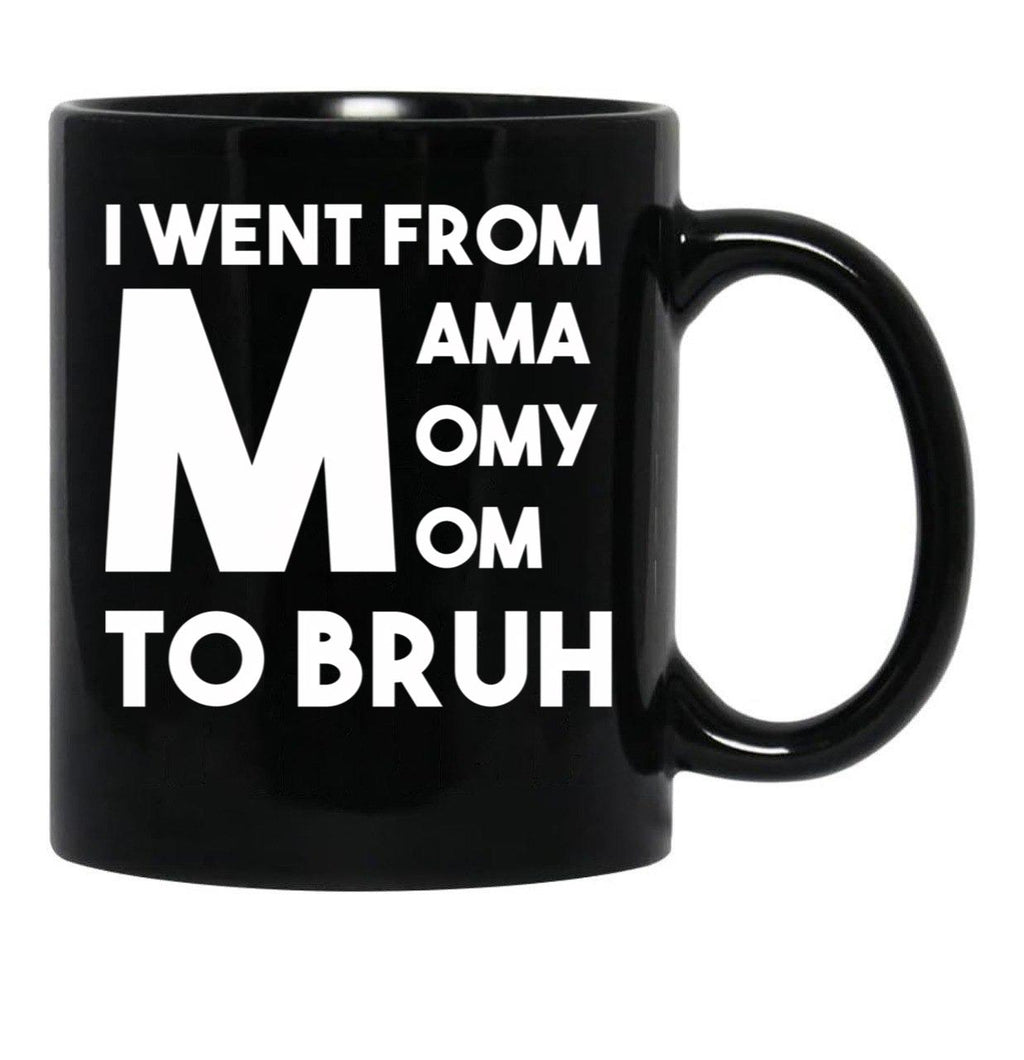I Went From Mama Momy Mom To Bruh Black Coffee Mug - Black
