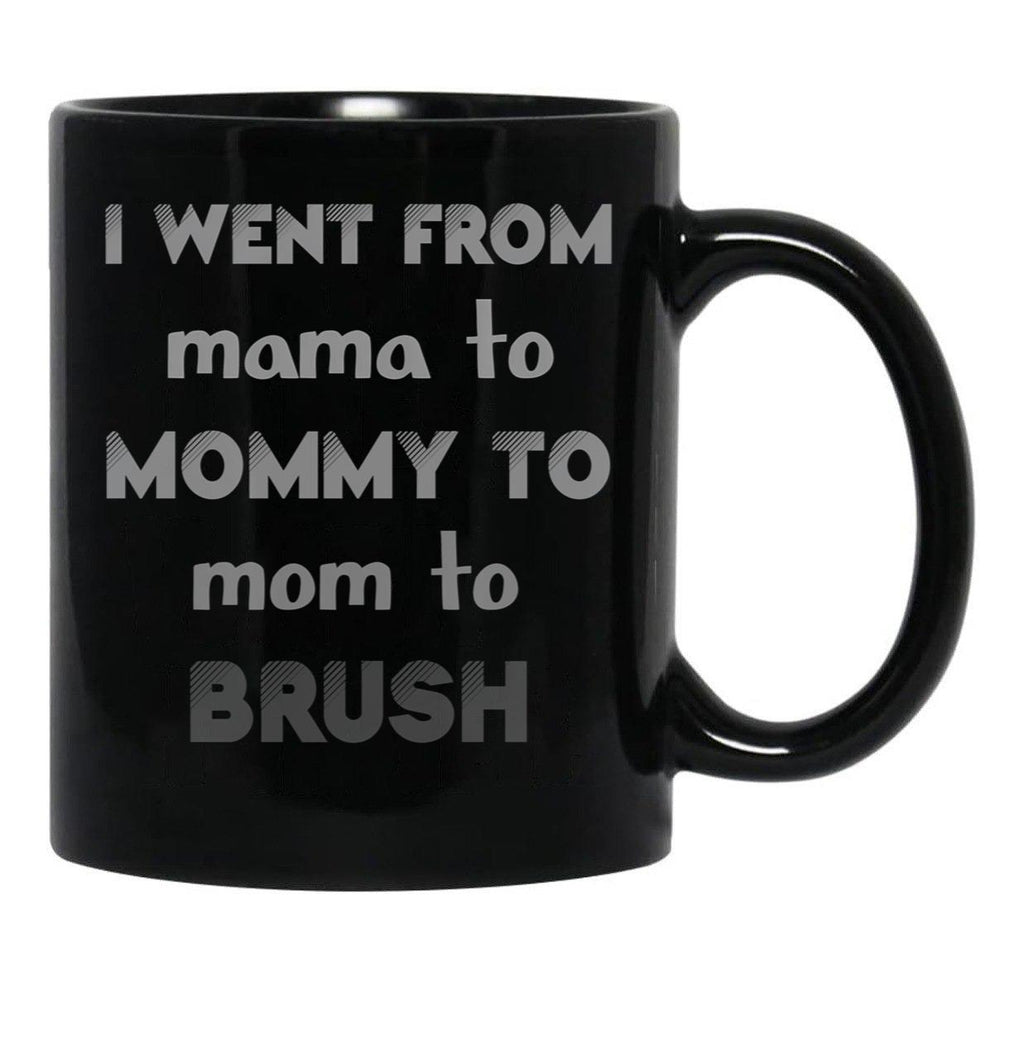 I Went From Mama To Mommy To Mom To Bruh 2 Black Coffee Mug - Black