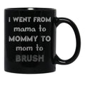 I Went From Mama To Mommy To Mom To Bruh 2 Black Coffee Mug - Black
