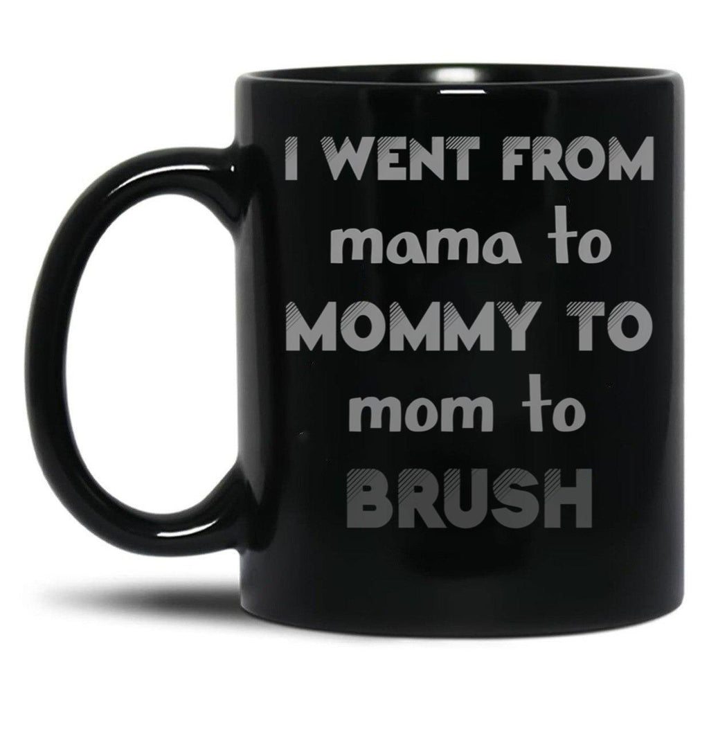 I Went From Mama To Mommy To Mom To Bruh 2 Black Coffee Mug