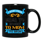 I Went From Mama To Mommy To Mom To Bruh Blue Black Coffee Mug - Black