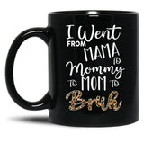 I Went From Mama To Mommy To Mom To Bruh First Mother'S Day Black Coffee Mug