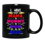 I Went From Mama To Mommy To Mom To Bruh Funny Gift   Black Coffee Mug - Black