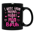 I Went From Mama To Mommy To Mom To Bruh Funny Mom Black Coffee Mug - Black