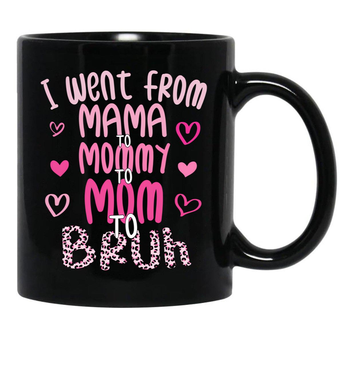 I Went From Mama To Mommy To Mom To Bruh Funny Mommy Leopard Style Black Coffee Mug - Black