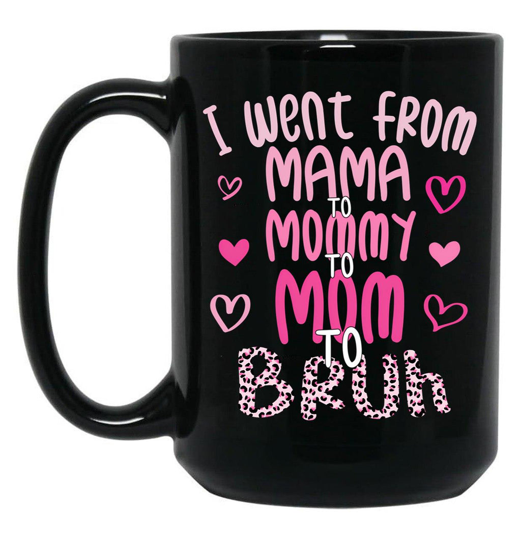 I Went From Mama To Mommy To Mom To Bruh Funny Mommy Leopard Style Black Coffee Mug