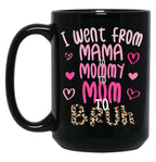 I Went From Mama To Mommy To Mom To Bruh Funny Mommy Leopard Black Coffee Mug