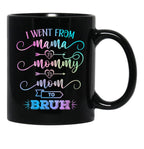 I Went From Mama To Mommy To Mom To Bruh Funny Mother Gag  Black Coffee Mug - Black