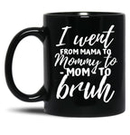 I Went From Mama To Mommy To Mom To Bruh Funny Mothers Day (1) Black Coffee Mug