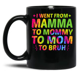 I Went From Mama To Mommy To Mom To Bruh Funny Mothers Day (2) Black Coffee Mug