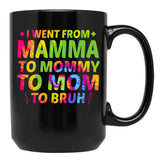 I Went From Mama To Mommy To Mom To Bruh Funny Mothers Day (2) Black Coffee Mug - Black