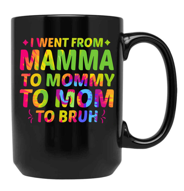 I Went From Mama To Mommy To Mom To Bruh Funny Mothers Day (2) Black Coffee Mug - Black